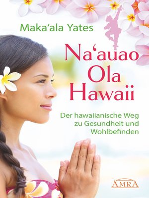 cover image of NA'AUAO OLA HAWAII – der hawaiianische Weg zu Gesundheit und Wohlbefinden